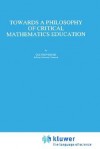 Towards a Philosophy of Critical Mathematics Education - Ole Skovsmose