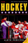 THE HOCKEY HANDBOOK: The Classic Teaching Guide - Lloyd Percival