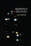 Badiou's Deleuze - Jon Roffe