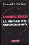 Consilience: la unidad del conocimiento - Edward O. Wilson, Joandomènec Ros