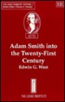 Adam Smith Into The Twenty First Century - E.G. West