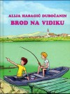 Brod na vidiku - Alija H. Dubočanin