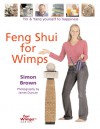 Feng Shui for Wimps: Yin & Yang Yourself to Happiness - Simon G. Brown, James Duncan