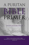 A Puritan Bible Primer: English Standard Version - Jon J. Cardwell