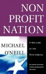 Nonprofit Nation: A New Look at the Third America - Michael O'Neill