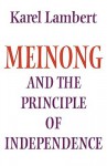 Meinong and the Principle of Independence - Karel Lambert