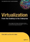 Virtualization: From the Desktop to the Enterprise - Chris Wolf