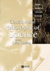 Continental Philosophy of Science - Gutting, Blackwell Publishers