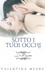 Sotto i tuoi occhi: La Regina - Valentina Mears