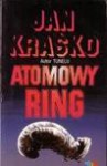 Atomowy ring - Jan Kraśko