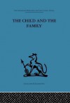 The Child and the Family: First Relationships - Donald Woods Winnicott