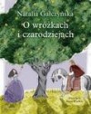 O wróżkach i czarodziejach - Natalia Gałczyńska