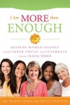 I Am More Than Enough: Helping Women Silence Their Inner Critic and Celebrate Their Inner Voice - Robert Jones