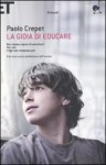 La gioia di educare: Non siamo capaci di ascoltari - Voi, noi - I figli non crescono più - Paolo Crepet