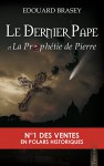 Le Dernier Pape et la Prophétie de Pierre: Nouvelle édition 2014 (French Edition) - Edouard Brasey, Christel Michiels