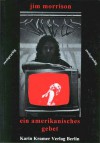 Ein amerikanisches Gebet und andere Gedichte - Jim Morrison