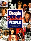 People Celebrates People: The Best of 20 Unforgettable Years - Richard B. Stolley