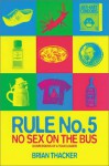 Rule No. 5: No Sex on the Bus: Confessions of a Tour Leader - Brian Thacker