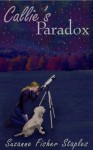 Callie's Paradox - Suzanne Fisher Staples