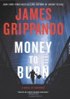 Money To Burn - James Grippando