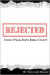 Rejected - Heather Bixler