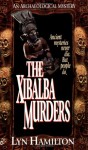 The Xibalba Murders: An Archeological Mystery - Lyn Hamilton