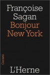 Bonjour New York - Françoise Sagan