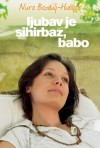 Ljubav je Sihirbaz, Babo - Nura Bazdulj-Hubijar