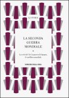 La Storia : La Seconda guerra mondiale: la crisi del '29, la guerra di Spagna, il conflitto mondiale - Raimondo Luraghi, Jean-Baptiste Duroselle, Stefano Bellieni, Gabriele Ranzato, Giovanni De Luna, Giorgio Vaccarino, Brunello Mantelli, Enrica Collotti Pischel