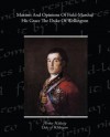 Maxims and Opinions of Field-Marshal His Grace the Duke of Wellington - Arthur Wellesley Wellington