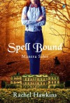 Spell Bound: Mantra Sihir - Rachel Hawkins