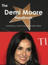 The Demi Moore Handbook - Everything You Need to Know about Demi Moore - Emily Smith