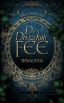 Die Dreizehnte Fee: Erwachen - Adrian Julia