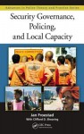 Security Governance, Policing, and Local Capacity - Clifford D. Shearing, Jan Froestad