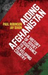 Aiding Afghanistan: A History of Soviet Assistance to a Developing Country - Paul Robinson, Jay Dixon