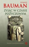 Żyjąc w czasie pożyczonym: Rozmowy z Citlali Rovirosa-Madrazo - Zygmunt Bauman