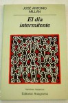 El día intermitente - Jose Antonio Millan