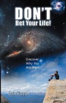 Don't Bet Your Life: Discover Why You Are Here - Jon Ford