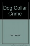 Dog Collar Crime - Melissa Cleary