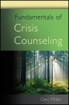 Fundamentals of Crisis Counseling - Geri Miller