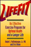 Lifefit: An Effective Exercise Program for Optimal Health and a Longer Life - Ralph S. Paffenbarger Jr., Eric Olsen