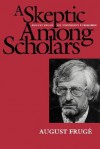 A Skeptic Among Scholars: August Fruge on University Publishing - August Fruge