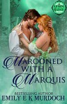 Marooned with a Marquis - Emily Murdoch