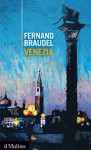 Venezia - Fernand Braudel, Giuliana Gemelli