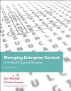 Managing Enterprise Content: A Unified Content Strategy (2nd Edition) (Voices That Matter) - Ann Rockley, Charles Cooper