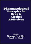 Pharmacological Therapies For Drug & Alcohol Addictions - Norman Miller