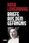 Briefe aus dem Gefängnis - Rosa Luxemburg