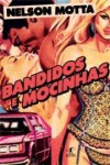 Bandidos E Mocinhas - Nelson Motta