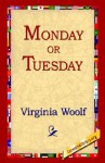 Monday or Tuesday - Virginia Woolf