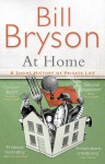 At Home: A Short History of Private Life - Bill Bryson
